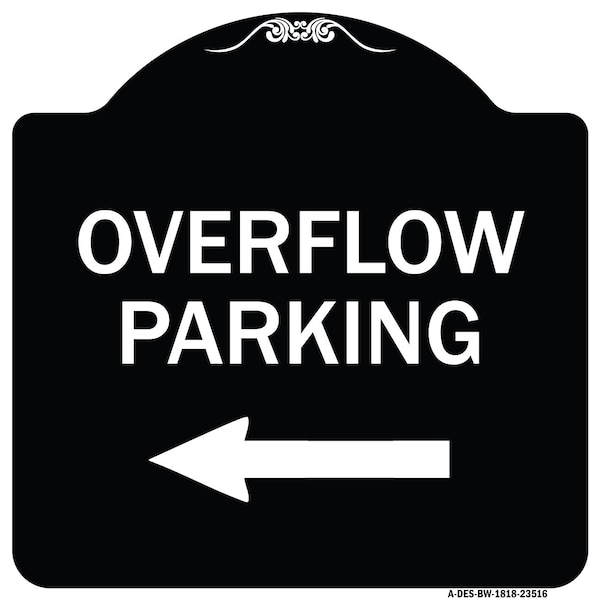 Signmission Overflow Parking with Left Arrow Heavy-Gauge Aluminum Architectural Sign, 18" x 18", BW-1818-23516 A-DES-BW-1818-23516 - main